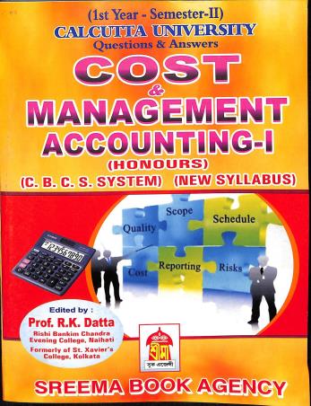 Book cover number 1 for Calcutta University Question & Answers  Cost & Management Accounting-1 (Hons.) 1st Year Semester 2 written by NA published by Sreema Book Agency