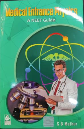 Book cover number 1 for Medical Entrance Physics - A NEET Guide written by S. B. Mathur published by Bharati Bhawan Publishers & Distributors