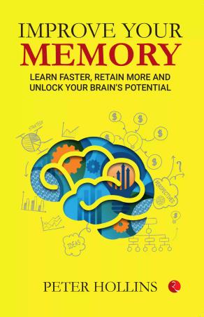 Book cover number 1 for Improve Your Memory written by Peter Hollins published by Rupa Publications India