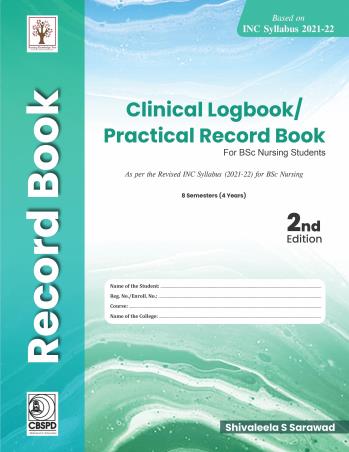Book cover number 1 for Clinical Logbook/Practical Record book For BSc Nursing Students written by Shivaleela S. Sarawad published by CBS Publishers & Distributors Pvt. Ltd.