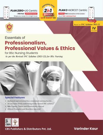 Book cover number 1 for Essentials Of Professionalism, Professional Values & Ethics For BSc Nursing Students written by Varinder Kaur published by CBS Publishers & Distributors Pvt. Ltd.