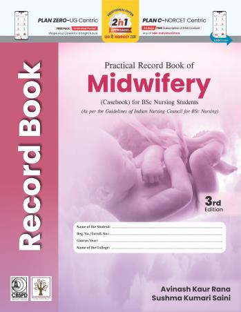 Book cover number 1 for Practical Record Book Of Midwifery (Casebook) For BSc Nursing Students written by Sushma Kumari Saini, Naavinash Kaur Rana published by CBS Publishers & Distributors Pvt. Ltd.