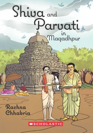 Book cover number 1 for Shiva And Parvati In Magadhpur written by Rachna Chhabria published by Scholastic
