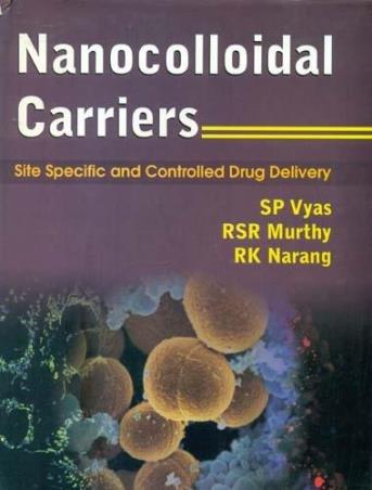 Book cover number 1 for Nanocolloidal Carriers written by R. S. R. Murthy, S. P. Vyas, R. K. Narang published by CBS Publishers & Distributors Pvt. Ltd.
