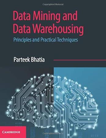 Book cover number 1 for Data Mining And Data Warehousing : Principles And Practical Techniques written by Parteek Bhatia published by Cambridge University Press