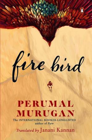 Book cover number 1 for Fire Bird written by Perumal Murugan published by Penguin Random House