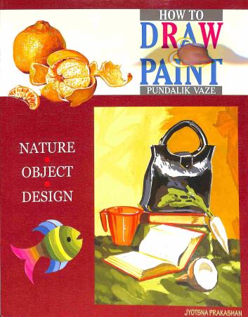 Book cover number 1 for How To Draw & Paint written by Pundalik Vaze published by Jyotsna Prakashan