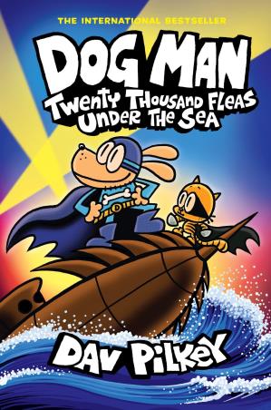 Book cover number 1 for Dog Man 11 : Twenty Thousand Fleas Under the Sea written by Dav Pilkey published by Scholastic