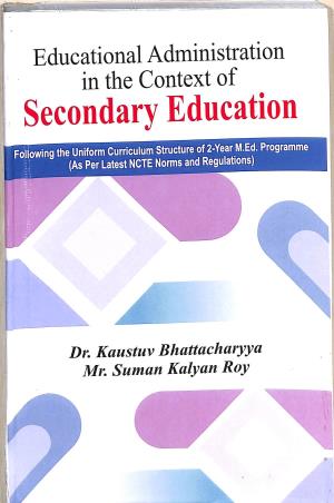 Book cover number 1 for Education Administration In The Context Of Secondary Education written by Suman Kalyan Roy, Kaustuv Bhattacharyya published by NB Publications