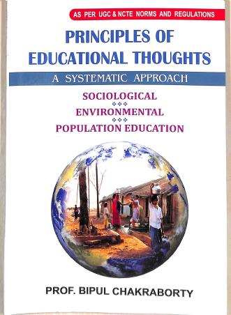 Book cover number 1 for Principles Of Educational Thoughts : A Systematic Approach written by Bipul Chakraborty published by Kunal Books