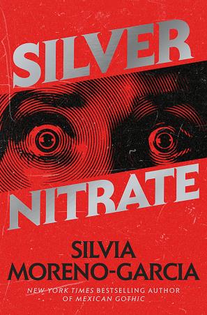 Book cover number 1 for Silver Nitrate written by Silvia Moreno-Garcia published by Hachette