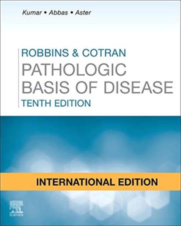 Book cover number 1 for Robbins And Cotran Pathologic Basis Of Disease written by Kumar, Abbas, Aster published by Elsevier