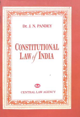 Book cover number 1 for Constitutional Law Of India written by J. N. Pandey published by Central Law Agency