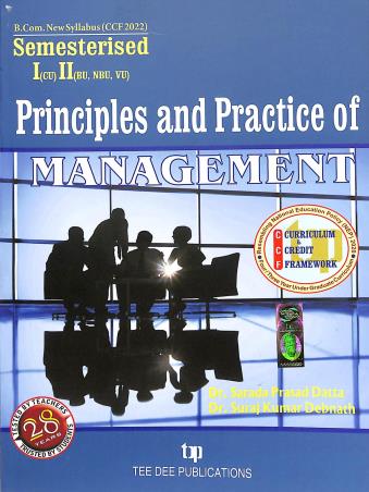 Book cover number 1 for Principles And Practice Of Management : Semesterised 1(CU) 2 (BU, NBU, VU) written by Suraj Kumar Debnath, Sarada Prasad Datta published by Tee Dee Publication