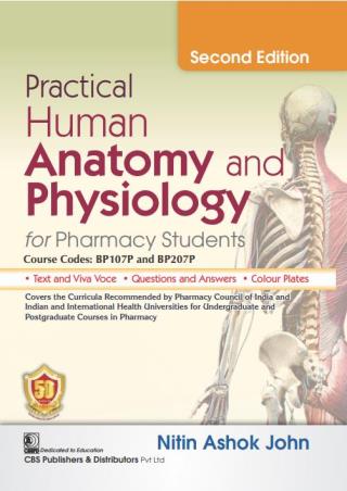 Book cover number 1 for Practical Human Anatomy And Physiology For Pharmacy Students written by Nitin Ashok John published by CBS Publishers & Distributors Pvt. Ltd.