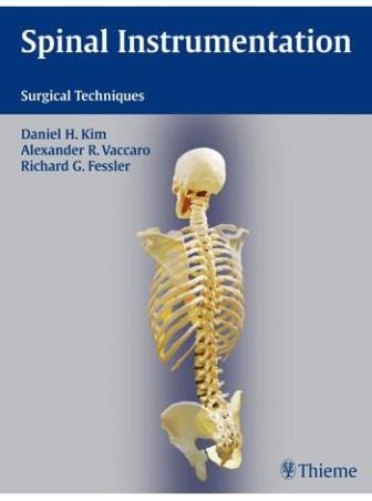 Book cover number 1 for Spinal Instrumentation written by Daniel H. Kim, Alexander R. Vaccaro, Richard G. Fessler published by Thieme Medical Publishers