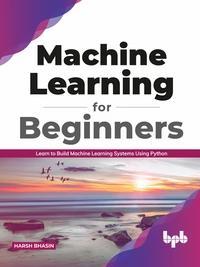 Book cover number 1 for Machine Learning For Beginners written by Harsh Bhasin published by BPB Publications
