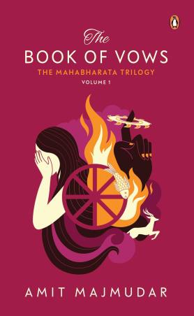 Book cover number 1 for The Book Of Vows: The Mahabharata Trilogy Volume 1 written by Amit Majmudar published by Penguin Random House