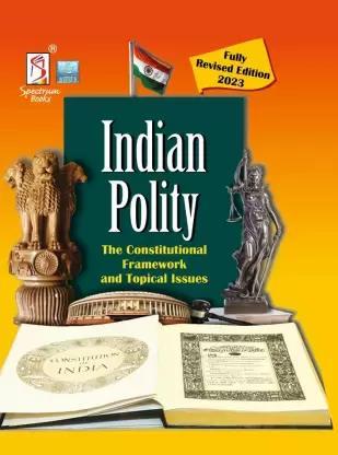 Book cover number 1 for Indian Polity : The Constitutional Framework And Topical Issues written by NA published by Spectrum Books Pvt. Ltd