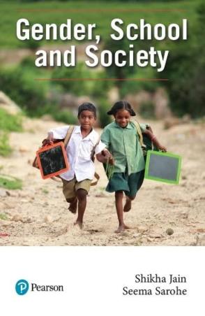 Book cover number 1 for Gender, School And Society written by Shikha Jain, Seema Sarohe published by Pearson Education
