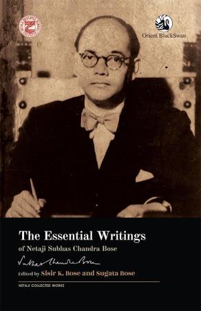 Book cover number 1 for The Essential Writings Of Netaji Subhas Chandra Bose written by Sugata Bose, Sisir K. Bose published by Orient BlackSwan
