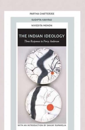 Book cover number 1 for The Indian Ideology : Three Responses To Perry Anderson written by Partha Chatterjee, Sudipta Kaviraj, Nivedita Menon, Sanjay Ruparelia published by Permanent Black