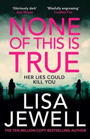 Book cover number 1 for None Of This Is True written by Lisa Jewell published by Penguin Random House