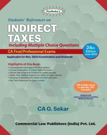 Book cover number 1 for Students Referencer On Indirect Taxes CA Final/Professional Exams written by G. Sekar published by Commercial Law Publishers (India) Pvt. Ltd.