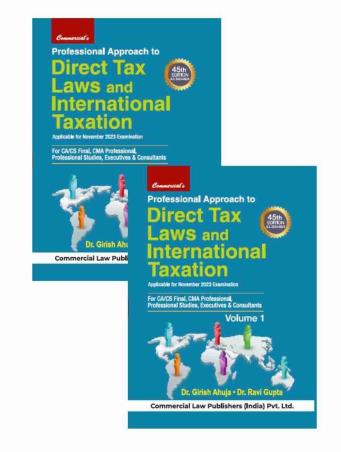 Book cover number 1 for Professional Approach To Direct Tax Laws & International Taxation (Set of 2 Vols.) written by Ravi Gupta, Girish Ahuja published by Commercial Law Publishers (India) Pvt. Ltd.