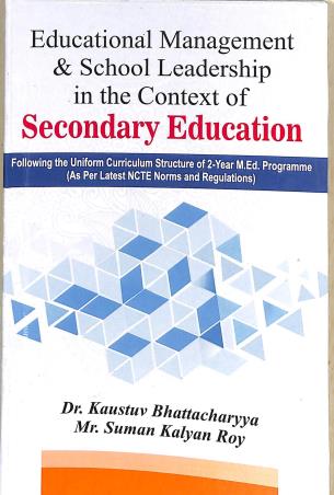 Book cover number 1 for Educational Management & School Leadership In The Context Of Secondary Education written by Suman Kalyan Roy, Kaustuv Bhattacharyya published by NB Publications