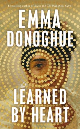 Book cover number 1 for Learned By Heart written by Emma Donoghue published by Pan Macmillan