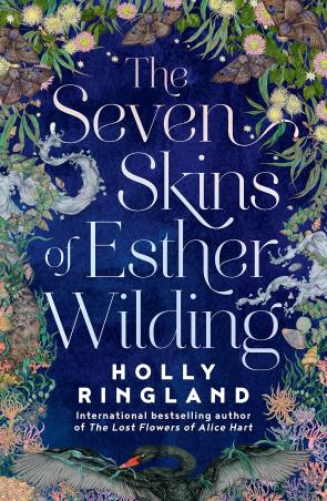Book cover number 1 for The Seven Skins Of Esther Wilding written by Holly Ringland published by Legend Press