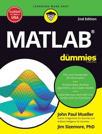 Book cover number 1 for MATLAB For Dummies written by John Paul Mueller, Jim Sizemore published by Wiley India Pvt. Ltd.