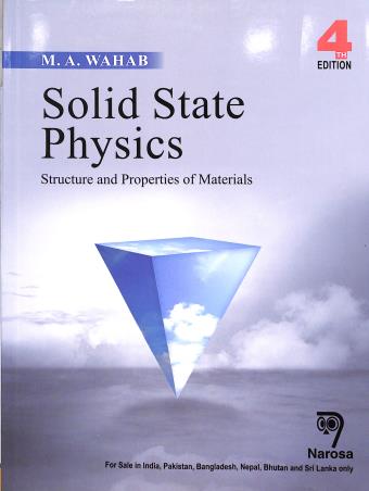Book cover number 1 for Solid State Physics : Structure And Properties Of Materials written by M. A. Wahab published by Narosa Publishing House