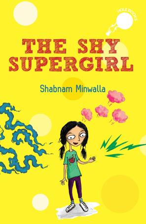 Book cover number 1 for The Shy Supergirl written by Shabnam Minwalla published by Duckbill Books