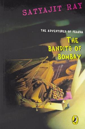 Book cover number 1 for The Bandits Of Bombay : The Adventures Of Feluda written by Satyajit Ray, Gopa Majumdar published by Puffin