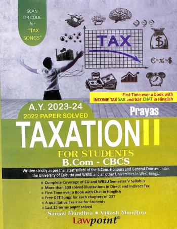 Book cover number 1 for Prayas Taxation 2 For Students B. Com CBCS (3rd Year Semester 5) A Y 2023-24 written by Sanjay Mundhra, Vikash Mundhra published by Lawpoint