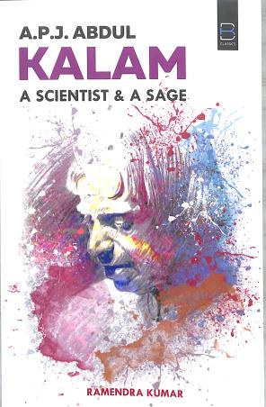 Book cover number 1 for A. P. J. Abdul Kalam : A Scientist & A Sage written by Ramendra Kumar published by B. K. Publications Pvt. Ltd.