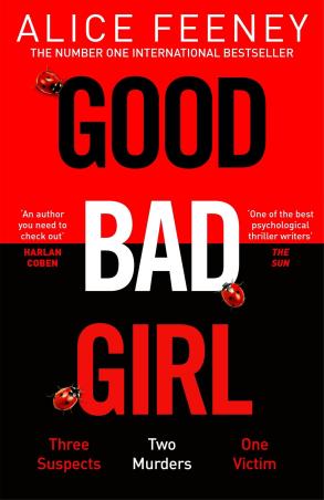 Book cover number 1 for Good Bad Girl written by Alice Feeney published by Pan Macmillan