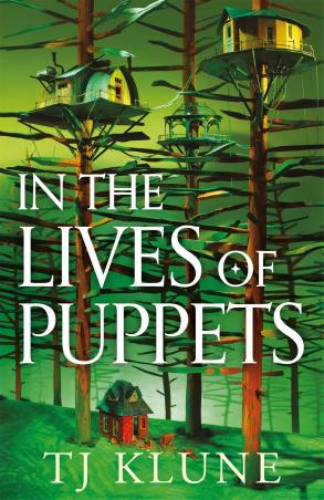 Book cover number 1 for In The Lives Of Puppets written by T. J. Klune published by Pan Macmillan