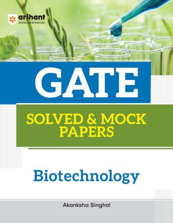 Book cover number 1 for GATE Solved And Mock Papers - Biotechnology written by Akanksha Singhal published by Arihant Publications (India) Limited