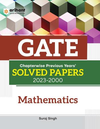 Book cover number 1 for GATE Chapterwise Previous Years' Solved Papers (2023-2000) - Mathematics written by Suraj Singh published by Arihant Publications (India) Limited