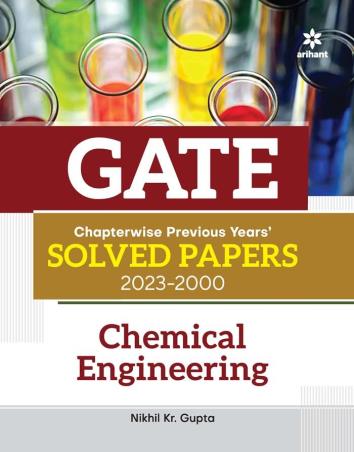 Book cover number 1 for GATE Chapterwise Previous Years Solved Papers (2023-2000) Chemical Engineering written by Nikhil Kr. Gupta published by Arihant Publications (India) Limited