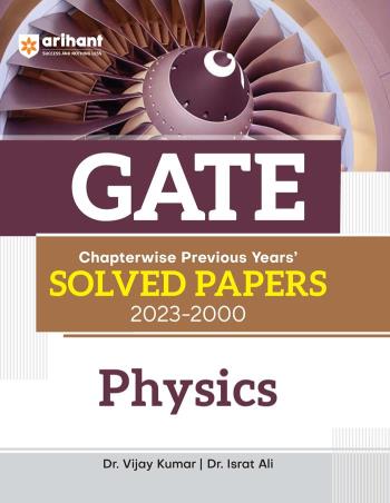 Book cover number 1 for GATE Chapterwise Previous Years' Solved Papers (2023-2000) - Physics written by Vijay Kumar, Israt Ali published by Arihant Publications (India) Limited