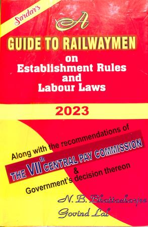 Book cover number 1 for Sardar Guide To Railwaymen On Establishment Rules And Labour Laws written by N. B. Bhattacharjee, Gopal Lal published by Sardar Publications