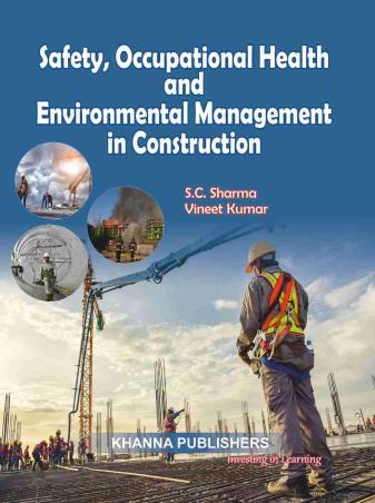 Book cover number 1 for Safety, Occupational Health And Environmental Management In Construction written by S. C. Sharma, Vinit Kumar published by Khanna Publishers