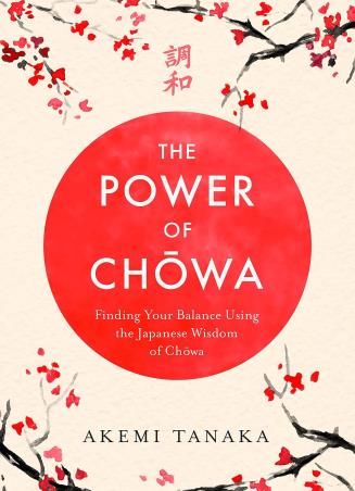 Book cover number 1 for The Power Of Chowa written by Akemi Tanaka published by Headline Home