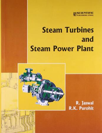 Book cover number 1 for Steam Turbines And Steam Power Plant written by R. K. Purohit, R. Jaswal published by Scientific Publishers