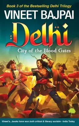Book cover number 1 for Delhi : City Of The Blood Gates written by Vineet Bajpai published by TreeShade Books