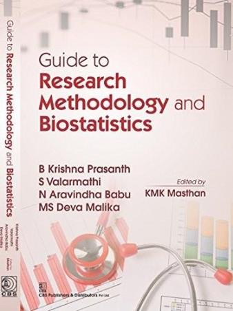 Book cover number 1 for Guide To Research Methodology And Biostatistics written by B. Krishna Prasanth, S.Valarmathi, N. Aravindha Babu, M. S. Deva Malika published by CBS Publishers & Distributors Pvt. Ltd.